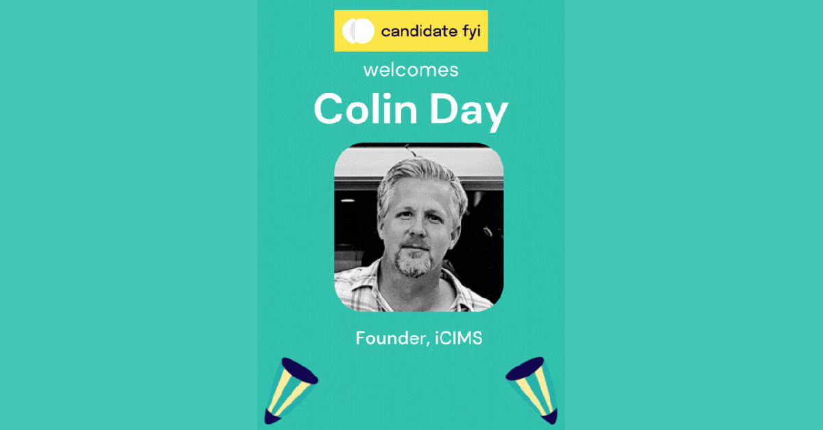 iCIMS Founder Colin Day Joins candidate.fyi as Advisor