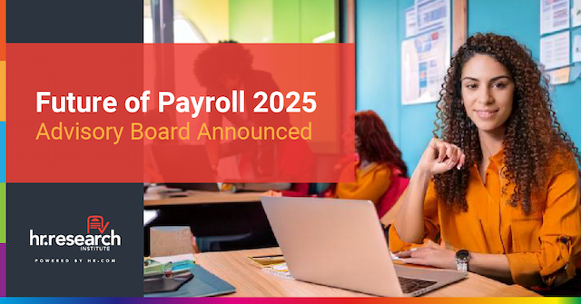 HR.com Forms Advisory Board for Future of Payroll 2025 Research Study and Virtual Event