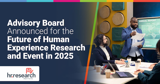 HR.com Establishes 2025 Future of Human Experience Advisory Board for Groundbreaking Research