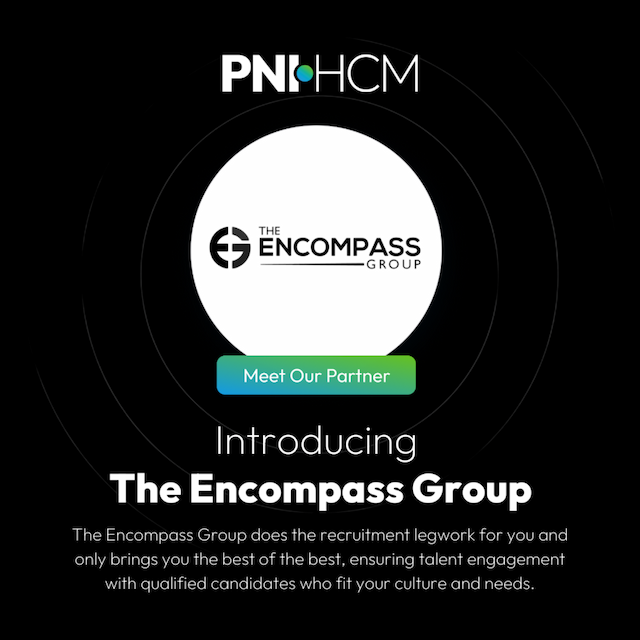 PNI•HCM Expands Services with The Encompass Group Partnership, Adding Talent Acquisition to HR Solutions